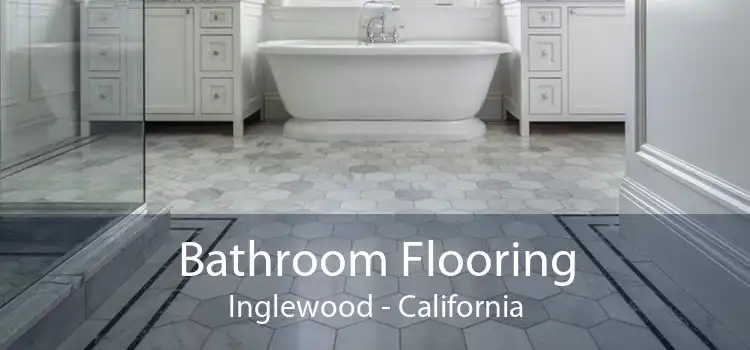 Bathroom Flooring Inglewood - California