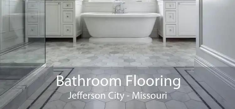 Bathroom Flooring Jefferson City - Missouri