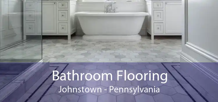 Bathroom Flooring Johnstown - Pennsylvania