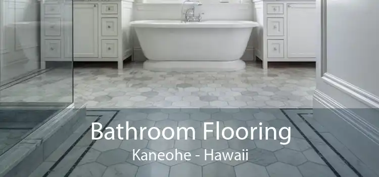 Bathroom Flooring Kaneohe - Hawaii