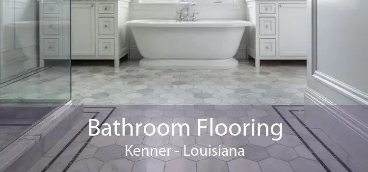 Bathroom Flooring Kenner - Louisiana