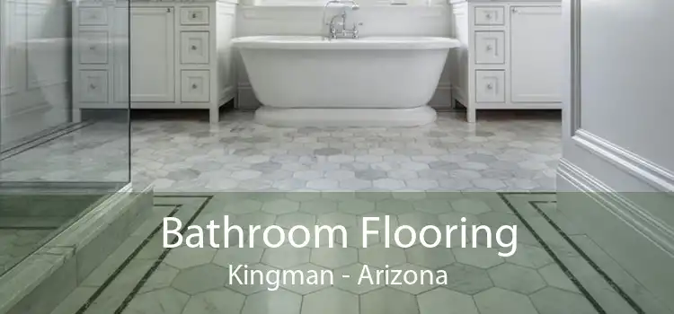 Bathroom Flooring Kingman - Arizona