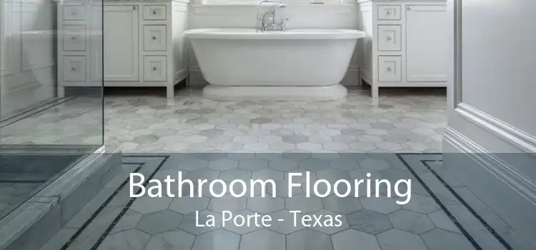 Bathroom Flooring La Porte - Texas