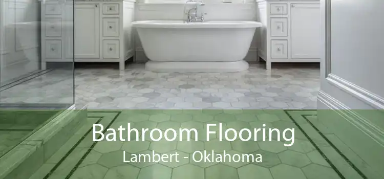 Bathroom Flooring Lambert - Oklahoma