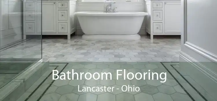 Bathroom Flooring Lancaster - Ohio