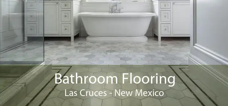 Bathroom Flooring Las Cruces - New Mexico