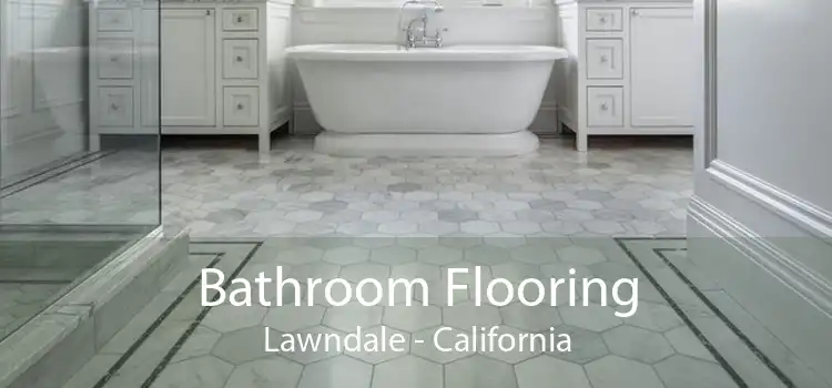 Bathroom Flooring Lawndale - California