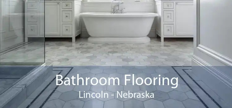 Bathroom Flooring Lincoln - Nebraska