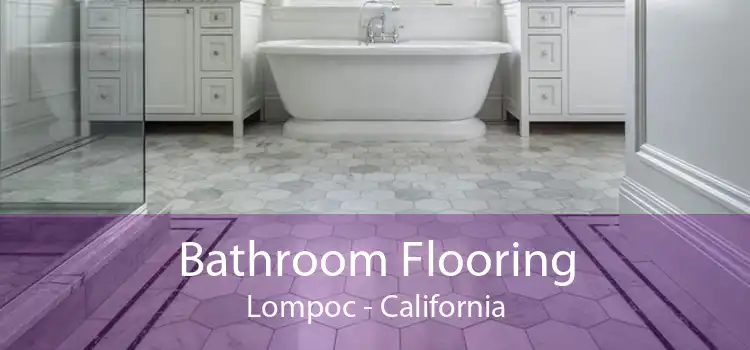 Bathroom Flooring Lompoc - California