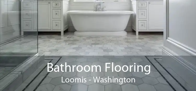 Bathroom Flooring Loomis - Washington