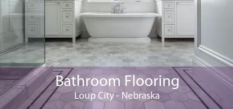 Bathroom Flooring Loup City - Nebraska