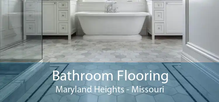 Bathroom Flooring Maryland Heights - Missouri