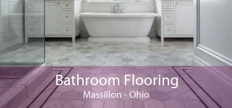 Bathroom Flooring Massillon - Ohio