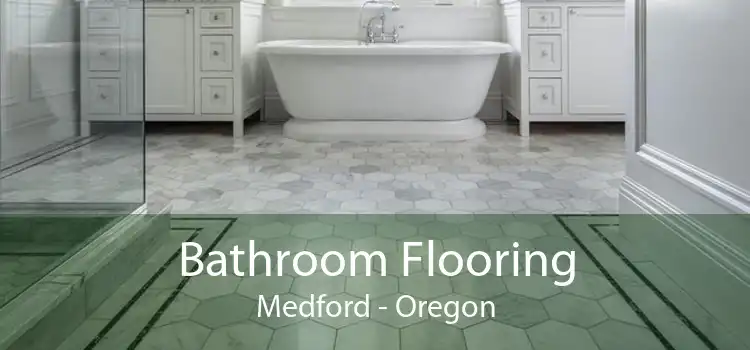 Bathroom Flooring Medford - Oregon