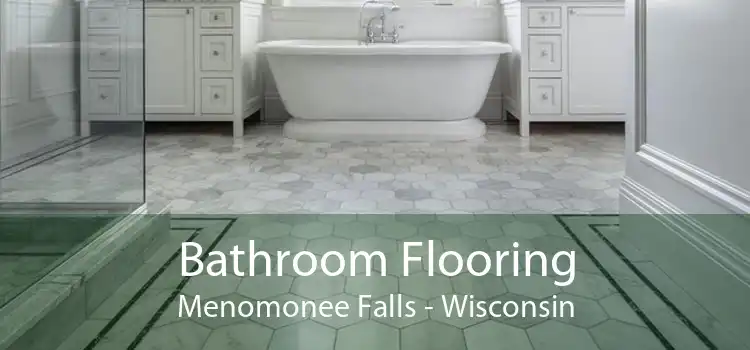 Bathroom Flooring Menomonee Falls - Wisconsin