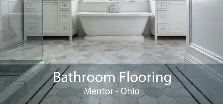 Bathroom Flooring Mentor - Ohio