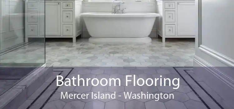 Bathroom Flooring Mercer Island - Washington