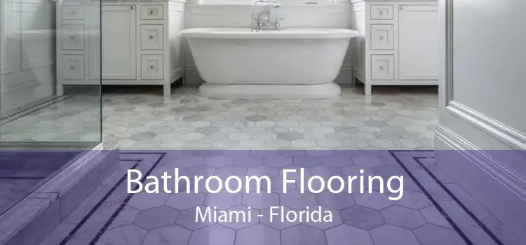 Bathroom Flooring Miami - Florida