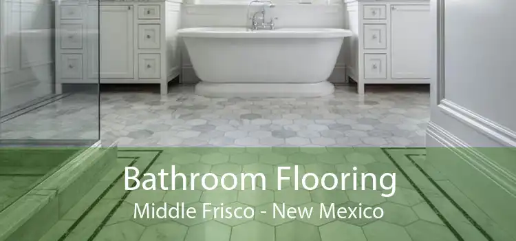 Bathroom Flooring Middle Frisco - New Mexico