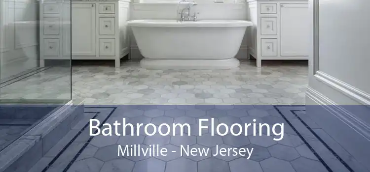 Bathroom Flooring Millville - New Jersey