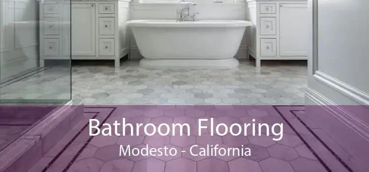 Bathroom Flooring Modesto - California