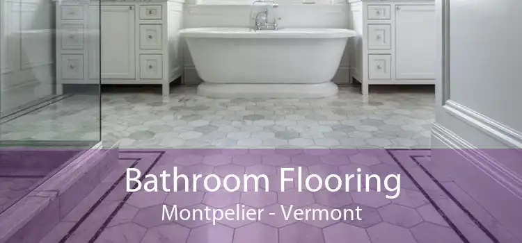 Bathroom Flooring Montpelier - Vermont