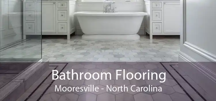 Bathroom Flooring Mooresville - North Carolina