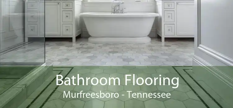 Bathroom Flooring Murfreesboro - Tennessee