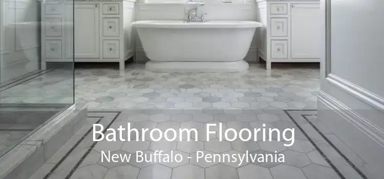 Bathroom Flooring New Buffalo - Pennsylvania