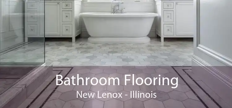 Bathroom Flooring New Lenox - Illinois