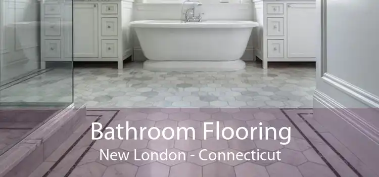 Bathroom Flooring New London - Connecticut