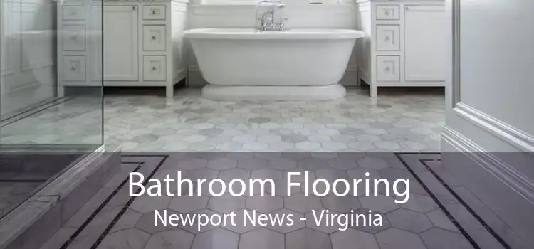 Bathroom Flooring Newport News - Virginia