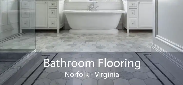 Bathroom Flooring Norfolk - Virginia