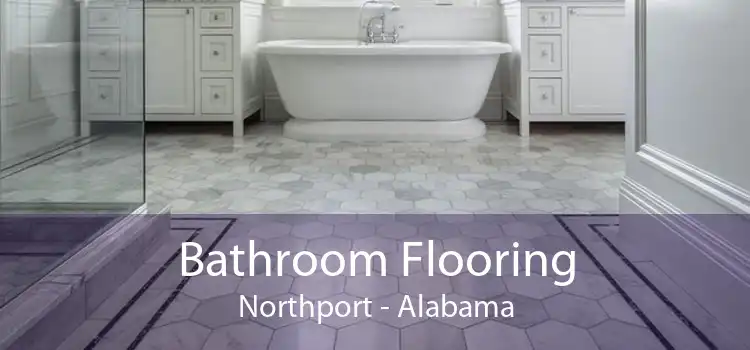 Bathroom Flooring Northport - Alabama