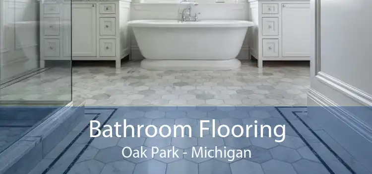 Bathroom Flooring Oak Park - Michigan