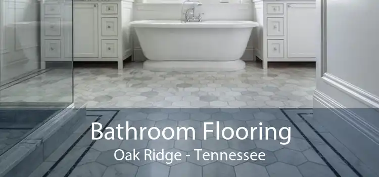 Bathroom Flooring Oak Ridge - Tennessee
