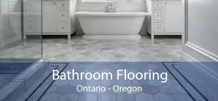 Bathroom Flooring Ontario - Oregon