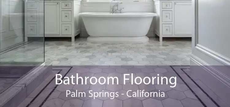 Bathroom Flooring Palm Springs - California