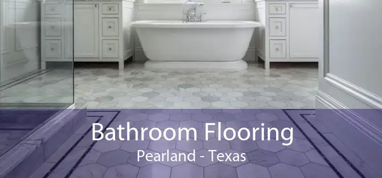 Bathroom Flooring Pearland - Texas