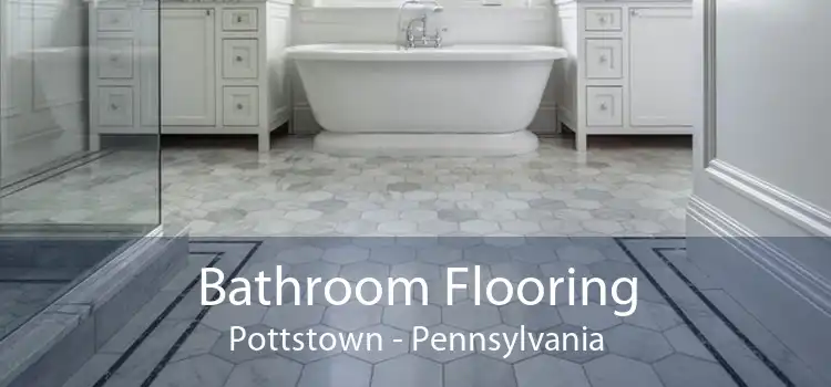 Bathroom Flooring Pottstown - Pennsylvania