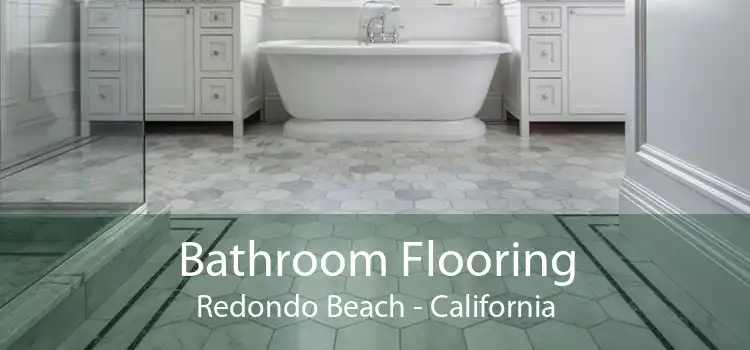 Bathroom Flooring Redondo Beach - California