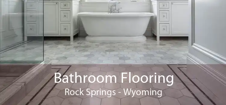 Bathroom Flooring Rock Springs - Wyoming