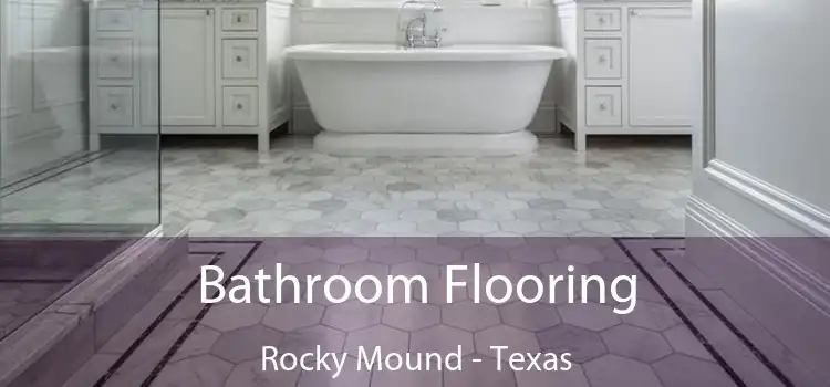 Bathroom Flooring Rocky Mound - Texas
