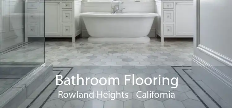 Bathroom Flooring Rowland Heights - California