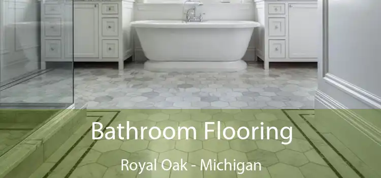 Bathroom Flooring Royal Oak - Michigan