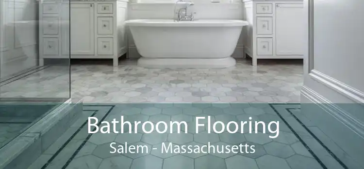 Bathroom Flooring Salem - Massachusetts