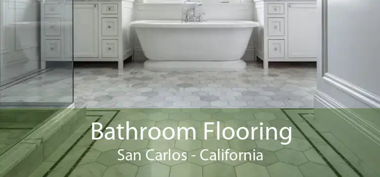 Bathroom Flooring San Carlos - California