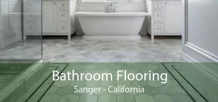 Bathroom Flooring Sanger - California