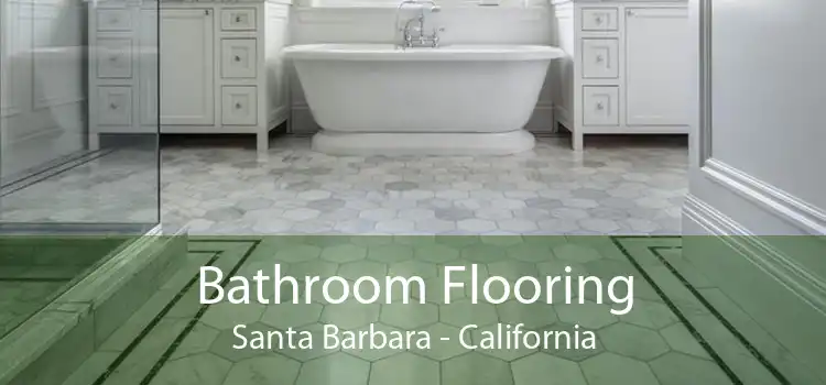 Bathroom Flooring Santa Barbara - California