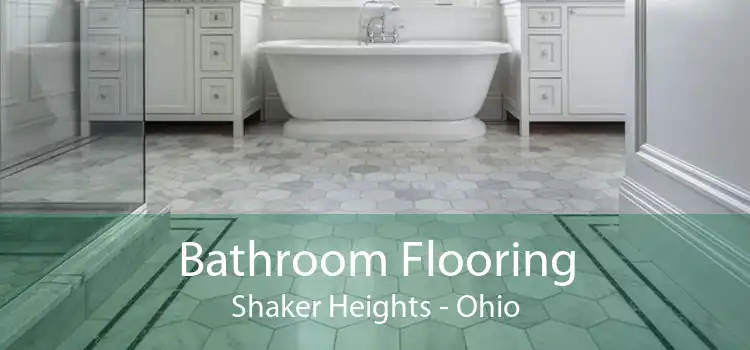 Bathroom Flooring Shaker Heights - Ohio